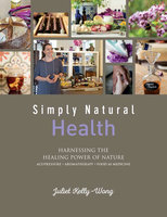Simply Natural: Health - Juliet Kelly-Wong