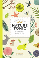 Nature Tonic: A Year in My Mindful Life - Jocelyn de Kwant