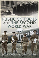 Public Schools and the Second World War - Anthony Seldon, David Walsh