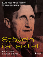 Stöveln i ansiktet, en bok om George Orwell