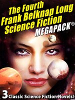 The Fourth Frank Belknap Long Science Fiction MEGAPACK® - Frank Belknap Long