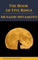 The Book of Five Rings - Musashi Miyamoto, Masterpiece Everywhere