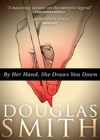 By Her Hand, She Draws You Down - Douglas Smith
