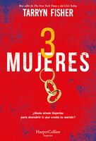 Tres mujeres - Tarryn Fisher