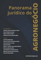 Panorama jurídico do agronegócio - Antonio Carlos de Oliveira Freitas, Celso Umberto Luchesi, Guilherme Fernandes Gardelin, Elle Carolina da Silva