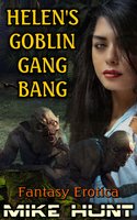 Helen's Goblin Gang Bang - Mike Hunt
