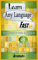 Learn Any Language Fast: Effective Strategies for Learning Any Language Fast - Anthony Baker, Instafo