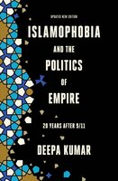 Islamophobia and the Politics of Empire: 20 years after 9/11 - Deepa Kumar