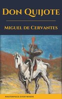 Don Quijote de la Mancha - Miguel De Cervantes, Masterpiece Everywhere