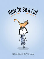 How to Be a Cat - Lisa Swerling, Ralph Lazar