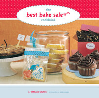 The Best Bake Sale Ever Cookbook - Barbara Grunes