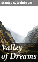 Valley of Dreams - Stanley G. Weinbaum