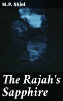 The Rajah's Sapphire - M. P. Shiel