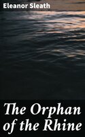 The Orphan of the Rhine - Eleanor Sleath