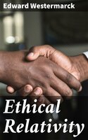 Ethical Relativity - Edward Westermarck
