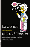 La ciencia de Los Simpson: El universo con forma de rosquilla. Guía no autorizada - Marco Malaspina
