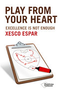 Play from your heart - Xesco Espar