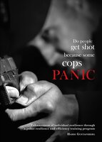 Do people get shot because some cops panic?: Enhancement of individual resilience through a police resilience and efficiency training program - Harri Gustafsberg
