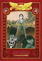 One Dead Spy (Nathan Hale's Hazardous Tales #1): A Revolutionary War Tale - Nathan Hale
