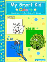 My Smart Kid - Colors: White, Green, Blue - Education book for kids with Games