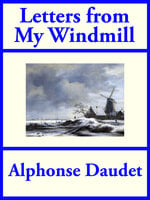 Letters From My Windmill - Alphonse Daudet
