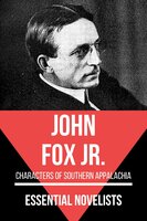 Essential Novelists - John Fox Jr. - August Nemo, John Fox Jr.