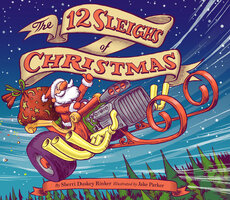 The 12 Sleighs of Christmas - Sherri Duskey Rinker