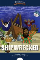 Shipwrecked!: The story of Paul's shipwreck - Bible Pathway Adventures, Pip Reid