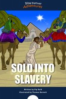 Sold into Slavery: The story of Joseph - Bible Pathway Adventures, Pip Reid