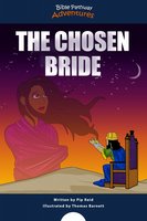 The Chosen Bride: The Adventures of Esther - Bible Pathway Adventures, Pip Reid