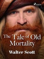 The Tale of Old Mortality - Walter Scott