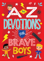A to Z Devotions for Brave Boys - Matt Koceich