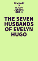 Summary of Taylor Jenkins Reid's The Seven Husbands of Evelyn Hugo - IRB Media