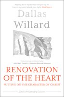 Renovation of the Heart (20th Anniversary Edition): Putting on the character of Christ - Dallas Willard