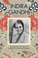 Indira Gandhi: La mujer que fue capaz de cambiar la India para siempre - Varios