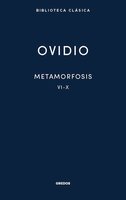 Metamorfosis. Libros VI-X - Publio Ovidio