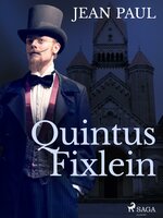 Quintus Fixlein - Jean Paul