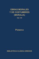 Obras morales y de costumbres (Moralia) VII - Plutarco