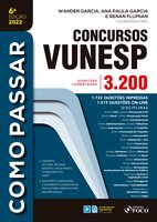 Concursos Vunesp: 3.200 questões comentadas - Wander Garcia, Ana Paula Garcia, André Barbieri, Alice Satin, André Braga Nader Justo