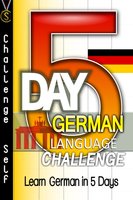 5-Day German Language Challenge: Learn German In 5 Days - Challenge Self