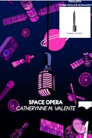Space opera - Catherynne M. Valente