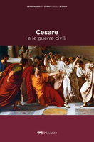 Cesare e le guerre civili - AA.VV., Lorenzo Gagliardi