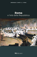 Roma e l’età della Repubblica - AA.VV., Lorenzo Gagliardi