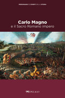Carlo Magno e il Sacro Romano impero - AA.VV., Franco Cardini, Marina Montesano