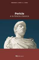 Pericle e la Grecia classica - AA.VV., Cinzia Bearzot