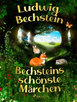 Bechsteins schönste Märchen - Ludwig Bechstein