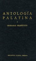 Antología Palatina I. Epigramas helenísticos - Varios Autores