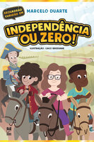 Independência ou Zero - Marcelo Duarte