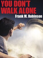 You Don't Walk Alone - Frank M. Robinson