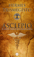 Asclepio: El Discurso Perfecto de los Papiros Mágicos - Hermes Trismegisto